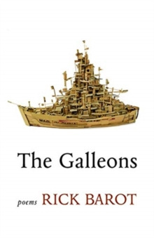 Galleons : Poems by Rick Barot Galleons : Poems by Rick Barot