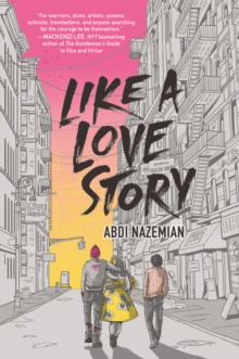 Like a Love Story by Abdi Nazemian Like a Love Story by Abdi Nazemian