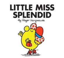 Little Miss Splendid by Roger Hargreaves Little Miss Splendid by Roger Hargreaves