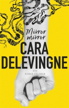 Mirror, Mirror : A Twisty Coming-of-Age Novel about Friendship and Betrayal from Cara Delevingne by Cara Delevingne Mirror, Mirror : A Twisty Coming-of-Age Novel about Friendship and Betrayal from Cara Delevingne by Cara Delevingne