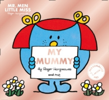 Mr. Men Little Miss: My Mummy by Adam Hargreaves