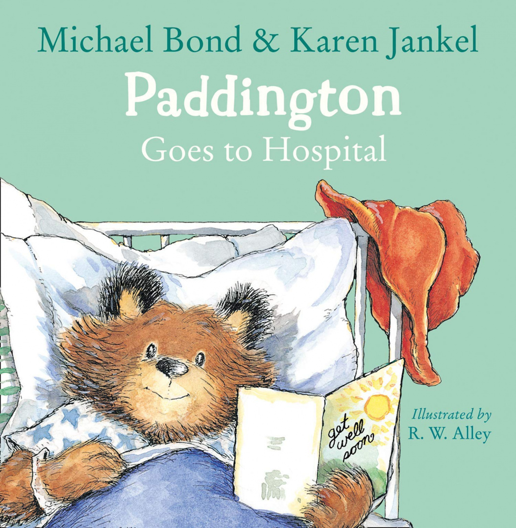 Paddington Goes to Hospital by Micheal Bond Paddington Goes to Hospital by Micheal Bond