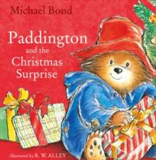 Paddington and the Christmas Surprise by Michael Bond Paddington and the Christmas Surprise by Michael Bond