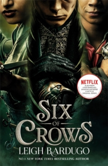 Six of Crows: TV tie-in edition : Book 1 by Leigh Bardugo Six of Crows: TV tie-in edition : Book 1 by Leigh Bardugo