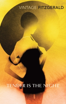 Tender is the Night by F Scott Fitzgerald Tender is the Night by F Scott Fitzgerald