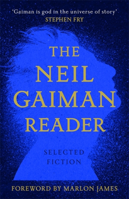 The Neil Gaiman Reader : Selected Fiction by Neil Gaiman (Author) , Marlon James (Foreword By) The Neil Gaiman Reader : Selected Fiction by Neil Gaiman (Author) , Marlon James (Foreword By)