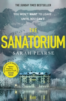 The Sanatorium : The spine-tingling Reese Witherspoon Book Club Pick, now a Sunday Times bestseller by Sarah Pearse The Sanatorium : The spine-tingling Reese Witherspoon Book Club Pick, now a Sunday Times bestseller by Sarah Pearse