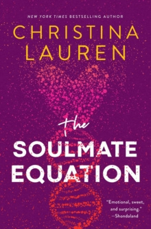 The Soulmate Equation by Christina Lauren The Soulmate Equation by Christina Lauren