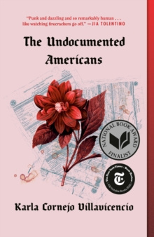 The Undocumented Americans by Karla Cornejo Villavicencio
