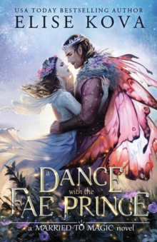 A Dance with the Fae Prince by Kova Elise Kova A Dance with the Fae Prince by Kova Elise Kova