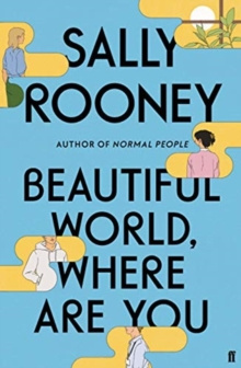 Beautiful World, Where Are You by Sally Rooney Beautiful World, Where Are You by Sally Rooney