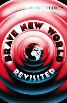 Brave New World Revisited by Aldous Huxley