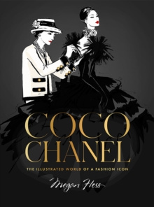 Coco Chanel Special Edition : The Illustrated World of a Fashion Icon by Megan Hess Coco Chanel Special Edition : The Illustrated World of a Fashion Icon by Megan Hess
