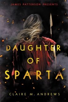 Daughter of Sparta by Claire M. Andrews Daughter of Sparta by Claire M. Andrews