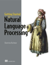 Getting Started with Natural Language Processing : A friendly introduction using Python by Ekaterine Kochmar