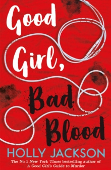 Good Girl, Bad Blood : Book 2 by Holly Jackson