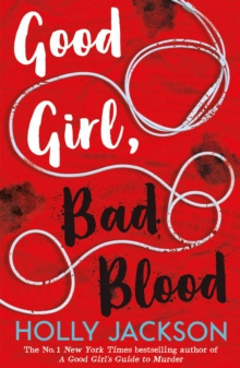 Good Girl, Bad Blood : Book 2 by Holly Jackson Good Girl, Bad Blood : Book 2 by Holly Jackson