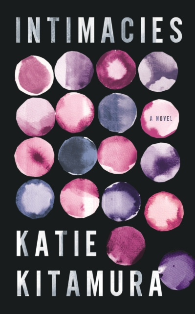Intimacies by Katie Kitamura Intimacies by Katie Kitamura