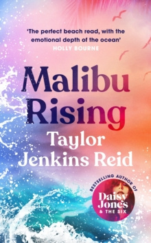 Malibu Rising : A Novel Malibu Rising : A Novel