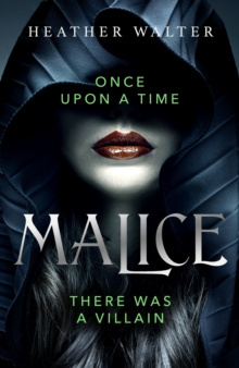 Malice : Book One of the Malice Duology by Heather Walter