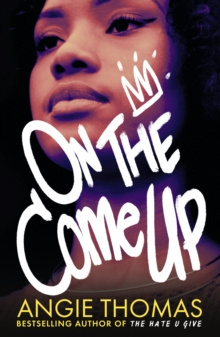 On the Come Up by Angie Thomas On the Come Up by Angie Thomas