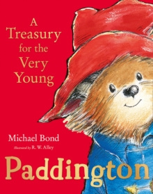 Paddington: A Treasury for the Very Young by Michael Bond Paddington: A Treasury for the Very Young by Michael Bond