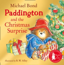 Paddington and the Christmas Surprise by Michael Bond Paddington and the Christmas Surprise by Michael Bond