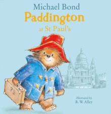 Paddington at St Paul's by Michael Bond Paddington at St Paul's by Michael Bond