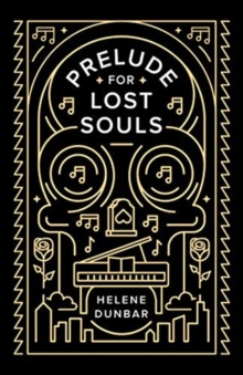 Prelude for Lost Souls by Helene Dunbar Prelude for Lost Souls by Helene Dunbar