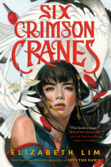 Six Crimson Cranes : 1 by Elizabeth Lim Six Crimson Cranes : 1 by Elizabeth Lim