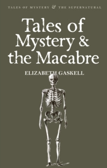 Tales of Mystery & the Macabre by Elizabeth Gaskell, David Stuart Davies