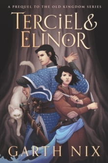 Terciel & Elinor by Garth Nix Terciel & Elinor by Garth Nix