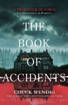 The Book of Accidents by Chuck Wendig The Book of Accidents by Chuck Wendig