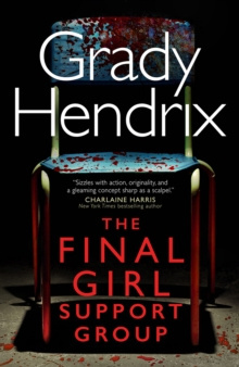The Final Girl Support Group by Grady Hendrix