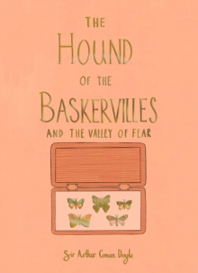 The Hound of the Baskervilles & The Valley of Fear (Collector's Edition) by Sir Arthur Conan Doyle