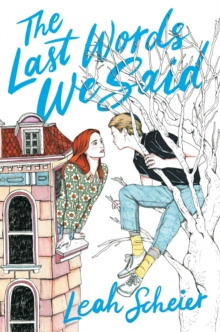 The Last Words We Said by Leah Scheier The Last Words We Said by Leah Scheier