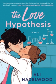 The Love Hypothesis by Ali Hazelwood The Love Hypothesis by Ali Hazelwood
