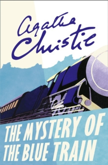The Mystery of the Blue Train by Agatha Christie The Mystery of the Blue Train by Agatha Christie