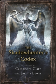 The Shadowhunter's Codex by Cassandra Clare