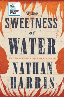 The Sweetness of Water by Nathan Harris The Sweetness of Water by Nathan Harris