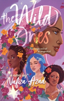 The Wild Ones by Nafiza Azad The Wild Ones by Nafiza Azad