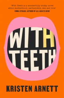 With Teeth by Kristen Arnett With Teeth by Kristen Arnett