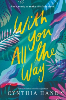 With You All the Way by Cynthia Hand With You All the Way by Cynthia Hand
