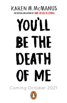 You'll Be the Death of Me by Karen M. McManus You'll Be the Death of Me by Karen M. McManus