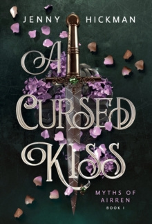 A Cursed Kiss by Jenny Hickman A Cursed Kiss by Jenny Hickman