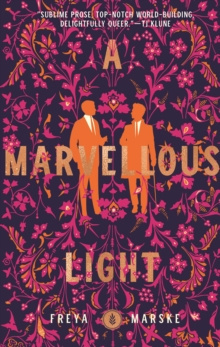 A Marvellous Light by Freya Marske A Marvellous Light by Freya Marske