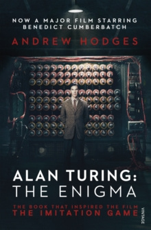 Alan Turing: The Enigma : The Book That Inspired the Film The Imitation Game by Andrew Hodges (używana)