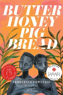 Butter Honey Pig Bread by Francesca Ekwuyasi Butter Honey Pig Bread by Francesca Ekwuyasi