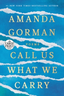 Call Us What We Carry : Poems Call Us What We Carry : Poems