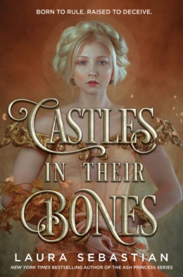 Castles in Their Bones : 1 by Laura Sebastian